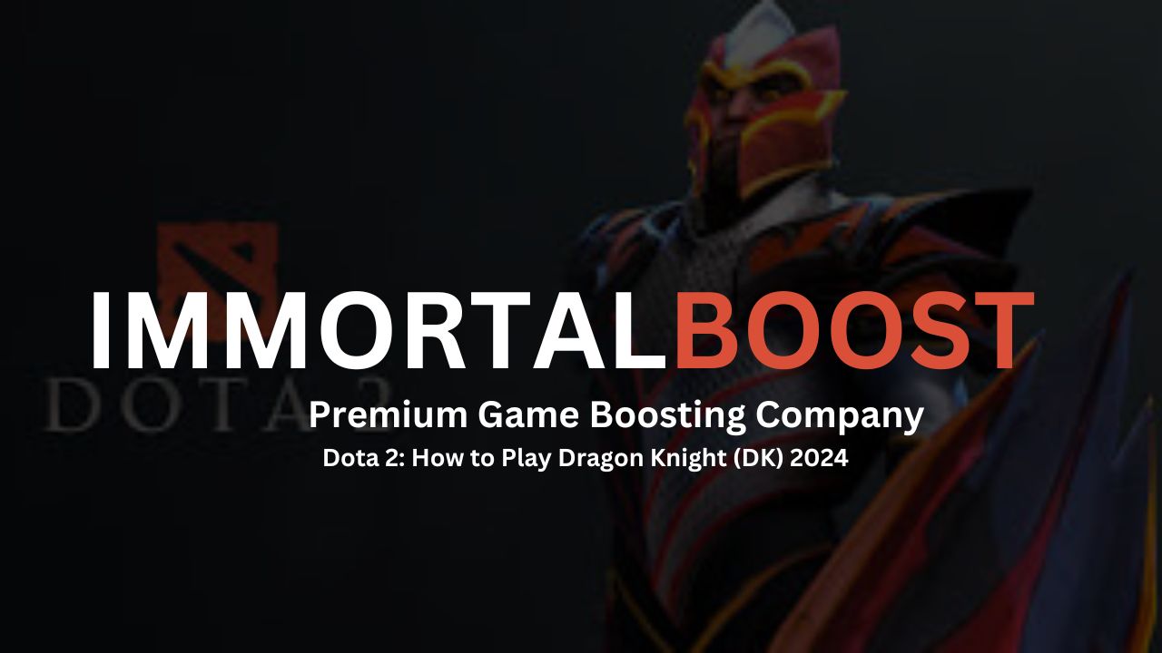 Dragon knight hero in Dota 2 and Immortalboost brand logo