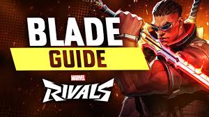 Marvel Rivals Blade Character Complete Guide